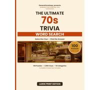 The Ultimate 70s Trivia Word Search: 100 Large Print Puzzles with 1,000 Trivia Clues About TV, Movies, Music, Toys, Slang, Sports & More