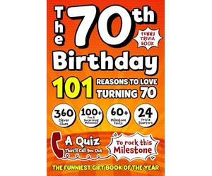 The Ultimate 70th Birthday Laugh Book: 101 Reasons Turning 70 Is Pure Fun! Enjoy Activities, Witty Facts & Entertaining Trivia - A Memorable Gift for Your Loved One