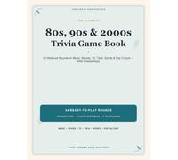 The Ultimate 80s, 90s & 2000s Trivia Game Book: 54 Host-Led Rounds on Music, Movies, TV, Tech, Sports & Pop Culture - With Answer Keys