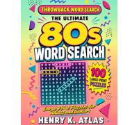 The Ultimate 80s Word Search: Large Print Puzzles for Adults & Seniors - 100 Themed 1980s Word Search Puzzles, a Nostalgia Gift for Gen X (The Throwback Trivia Series)