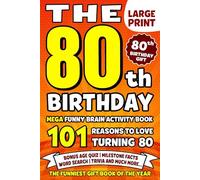 The Ultimate 80th Birthday Brain Activity Book: 101 Reasons Turning 80 Is Worth Celebrating | Fun Brain Activities, Puzzles & Trivia | A Thoughtful Birthday Gift