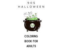 The Ultimate ’90s Halloween Coloring Book: Nostalgic Pumpkins, Sleepovers, VHS Tapes, Candy, Haunted Houses and Retro Spooky Scenes to Color (Coloring Holidays)