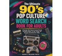 The Ultimate 90's Pop Culture Word Search for Adults: A Nostalgic Word Search Journey Through the Movies, Music, TV, Toys, Trends, and Moments That Defined the 1990s
