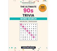 The Ultimate 90s Trivia Word Search: 100 Large Print Puzzles with 1,000 Trivia Clues About TV, Movies, Music, Toys, Slang, Sports & More
