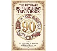 The Ultimate 90th Birthday Trivia Book: 600 Nostalgic Multiple-Choice Questions Celebrating 90 Years of Life - Relive the Music, Movies, History and ... Born in 1936 (Perfect 90th Birthday Gift)