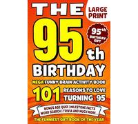 The Ultimate 95th Birthday Brain Activity Book: 101 Reasons Turning 95 Is Worth Celebrating | Fun Brain Activities, Puzzles & Trivia | A Thoughtful Birthday Gift