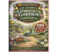 The Ultimate “ A Stroll In The Garden” Word Search Puzzle Book - 100 Puzzle LARGE PRINT Edition: Relaxing Puzzles for The Whole Family (Paula's Puzzles)