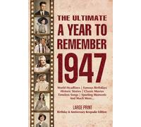 The Ultimate A Year To Remember 1947 Birthday & Anniversary Keepsake Edition