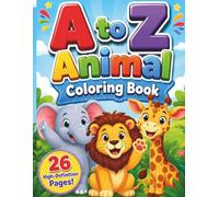 The Ultimate A-Z Animal Coloring Book: ABC Alphabet Handwriting Practice and Coloring Pages for Kids, Toddlers, and Preschoolers