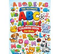 The Ultimate ABC Alphabet Coloring Book for Kids: Fun A-Z Letter Learning with Cute Animals, Simple Objects & Big Easy Coloring Pages for Preschool and Toddlers Ages 3-6 (KIDS COLORING BOOKS)
