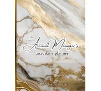 The Ultimate Account Manager's 2025 Daily Planner: A full page per day edition with 400 pages in large 8.5" x 11" format - Productivity notebook for Sales Professionals with gold cover