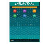The Ultimate Activity Book: 100+ Exciting Activities Including Trivia Quizzes, Memory Games, Science Puzzles, Story Challenges, Music Arts and Number Art for All Ages