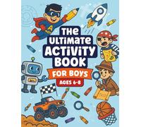 The Ultimate Activity Book for Boys Ages 6-8