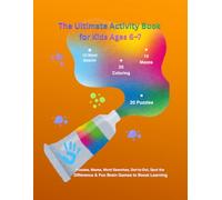 The Ultimate Activity Book for Kids Ages 6-7: Puzzles, Mazes, Word Searches, Dot-to-Dot, Spot the Difference & Fun Brain Games to Boost Learning