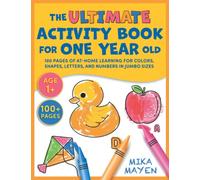The Ultimate Activity Book for One Year Old: 100 Pages of At-Home Learning For Colors, Shapes, Letters, and Numbers in Jumbo Sizes | For Toddlers Ages 1,2, and 3