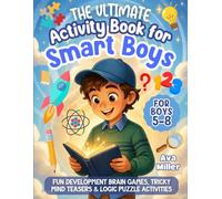 The Ultimate Activity Book for Smart Boys: Fun Development Brain Games, Tricky Mind Teasers & Logic Puzzle Activities For Boys 3-8 (The Perfect Gift!) (Doodle & Discover)