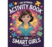 The Ultimate Activity Book for Smart Girls: Mind Games and Puzzles Featuring Word Searches, Sudoku, Mazes, Crosswords, Spot the Differences, and ... Challenges for Fun, and Sharpen Logic