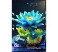 The Ultimate ADHD Journal: Your All-in-One Tool for Focus, Habits & Anxiety Relief