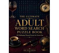 The Ultimate Adult Word Search Puzzle Book: 30 Challenging Themed Puzzles for Grown-Ups | Wine, Jazz, Markets, Myth, Cinema & More | Complete Answer Key