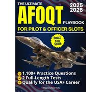 The Ultimate AFOQT Playbook for Pilot & Officer Slots: 1,100+ Practice Questions & 2 Full-Length Tests to Boost Your Scores and Qualify for the USAF Career You’ve Worked So Hard For