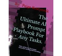 The Ultimate AI Prompt Playbook For Any Tasks.: The best little prompt booklet you'll ever own. AI prompts that will actually do your tasks and free up your time.