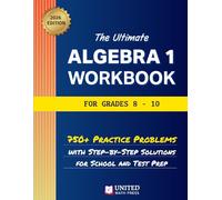 The Ultimate Algebra 1 Workbook for Grades 8-10 (High School Math Workbooks)