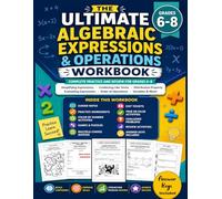 The Ultimate Algebraic Expressions & Operations Workbook for Grades 6-8: A Complete Practice and Review Book Featuring Guided Notes, Worksheets, Color ... Exit Tickets, True or False Activities......