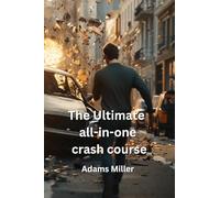 The Ultimate all-in-one crash course