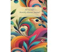 The Ultimate All-In-One Monthly Journal & Planner: Your Essential Companion for a Productive, Balanced, and Inspired Month | Includes Schedules, To-Do ... Shopping Lists, Fitness & Mood Tracking