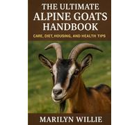The ultimate Alpine Goats Handbook