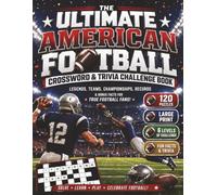 The Ultimate American Football Crossword & Trivia Challenge Book: 120 American Football Crosswords, 95 Trivia Questions, Legendary Players, Teams, ... Sports Crossword Challenge Series)