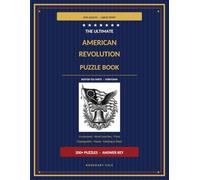 The Ultimate American Revolution Puzzle Book for Adults: 200+ Large-Print Puzzles & Coloring Pages for Adults - Word Searches, Crosswords, ... Tea Party · Yorktown (Cozy Country Puzzles)
