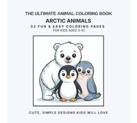 The Ultimate Animal Coloring Book: Arctic Animals: Volume 4