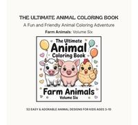 The Ultimate Animal Coloring Book: Farm Animals: Volume Six