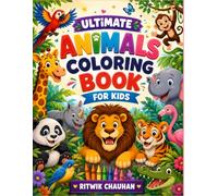The Ultimate Animal Coloring Book.: Fun and Easy Coloring Pages for Kids Ages 3-8