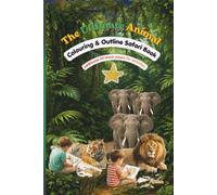 The Ultimate Animal Colouring & Outline Safari Book: Over 50 Pages. Draw, Colour & Discover Amazing Animals. additional 20 blank pages for sketches.