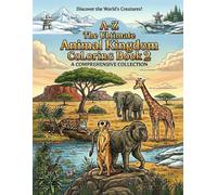 The Ultimate Animal Kingdom Coloring Book 2 (Ultimate A-to-Z Coloring Discovery Series)