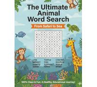 The Ultimate Animal Word Search.: 1,000 Words to Find! Educational Puzzle Book for Kids, Teens & Nature Lovers | Large Print Size | 50 Puzzles with Solutions