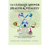 The Ultimate Answer to Health and Vitality: Reams Biological Theory of Ionization with Original Medicine