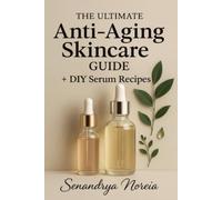 The Ultimate Anti-Aging Skincare Guide + DIY Serum Recipes
