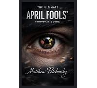 The Ultimate April Fools' Survival Guide