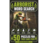 The Ultimate Arborist Word Search Book: Large Print Puzzle Book About Arborists, Tree Care, and More | 6x9 inches, 100 pages | 50 puzzles with solutions