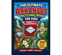 The Ultimate Arkansas Facts and Trivia For Kids Grades K-3