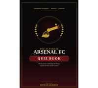 THE ULTIMATE ARSENAL FC QUIZ BOOK
