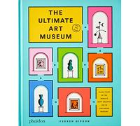 The Ultimate Art Museum (CHILDRENS BOOKS)