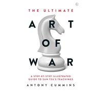 The Ultimate Art of War: A Step-by-Step Illustrated Guide to Sun Tzu's Teachings (The Ultimate Series)