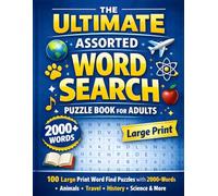 The Ultimate Assorted Word Search Puzzle Book for Adults: 100 Large Print Word Find Puzzles with 2000+ Words | Mixed Fun Themes Including Animals, ... | Relaxing Brain Games for Adults & Seniors