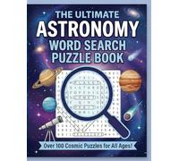 The Ultimate Astronomy Word Search Puzzle Book: A Cosmic Journey Through Space History, Phenomena, and Discovery