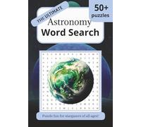 The Ultimate Astronomy Word Search Puzzle Book: Word Searches with Easy to Read Print about Astronomy, Galaxy, Planets, Stars, Space Exploration and ... Vacations, Holiday and Relaxing Free Time
