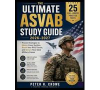 THE ULTIMATE ASVAB STUDY GUIDE 2026-2027: 25 Full-Length Practice Tests+Proven Strategies to Master Every Section,Boost Your AFQT Score,and Secure Your Ideal Military Career